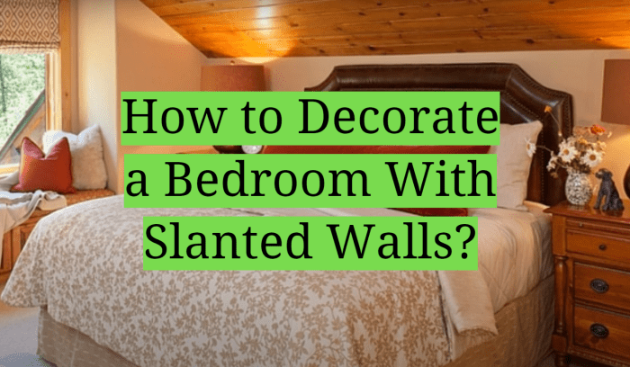 How to decorate slanted walls in bedroom